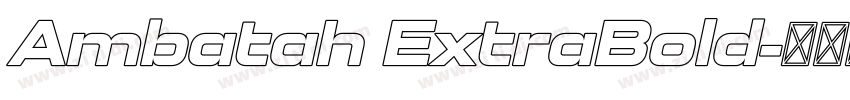 Ambatah ExtraBold字体转换 Ambatah ExtraBold字体转换